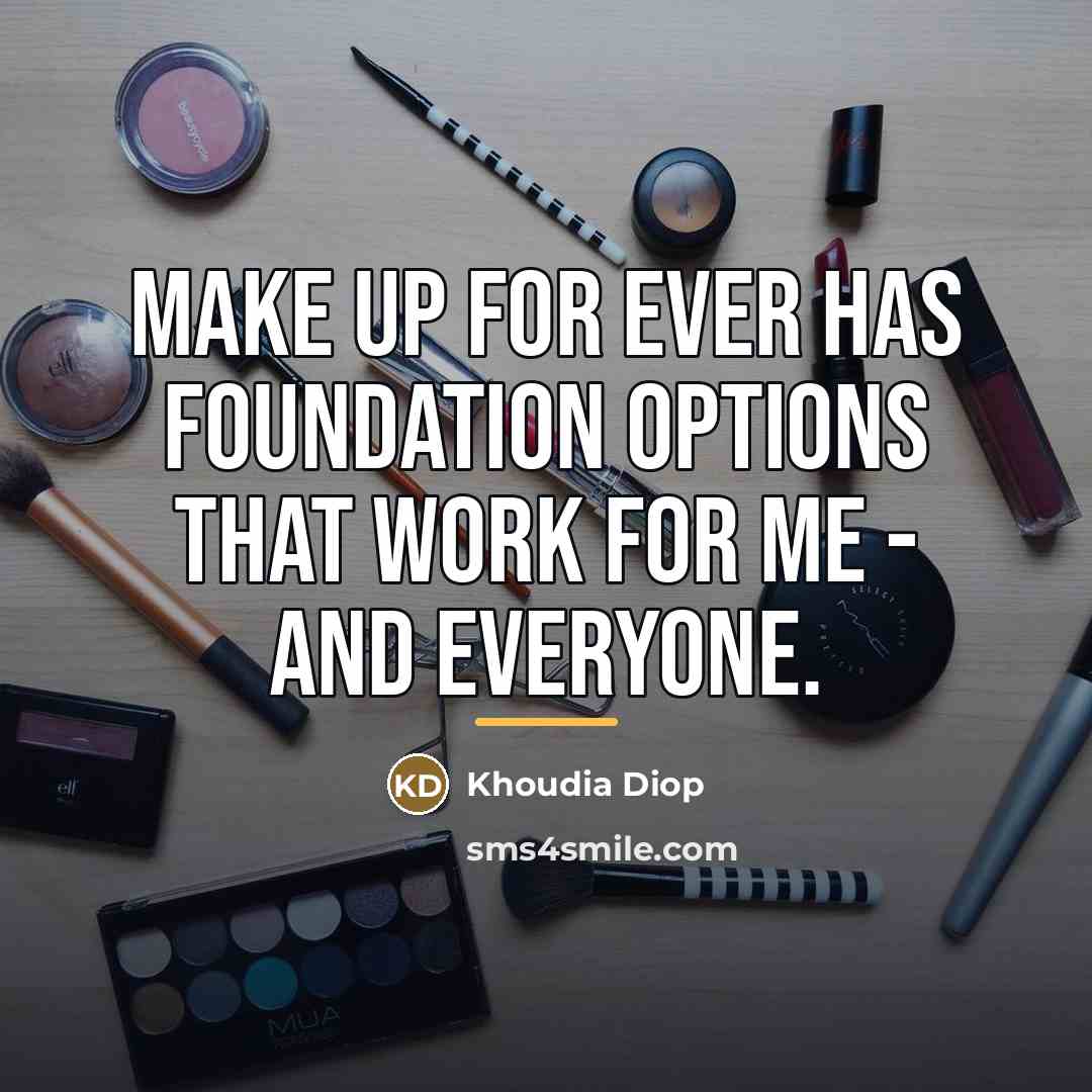 “Make Up For Ever has foundation options that work for…” quote by Khoudia Diop