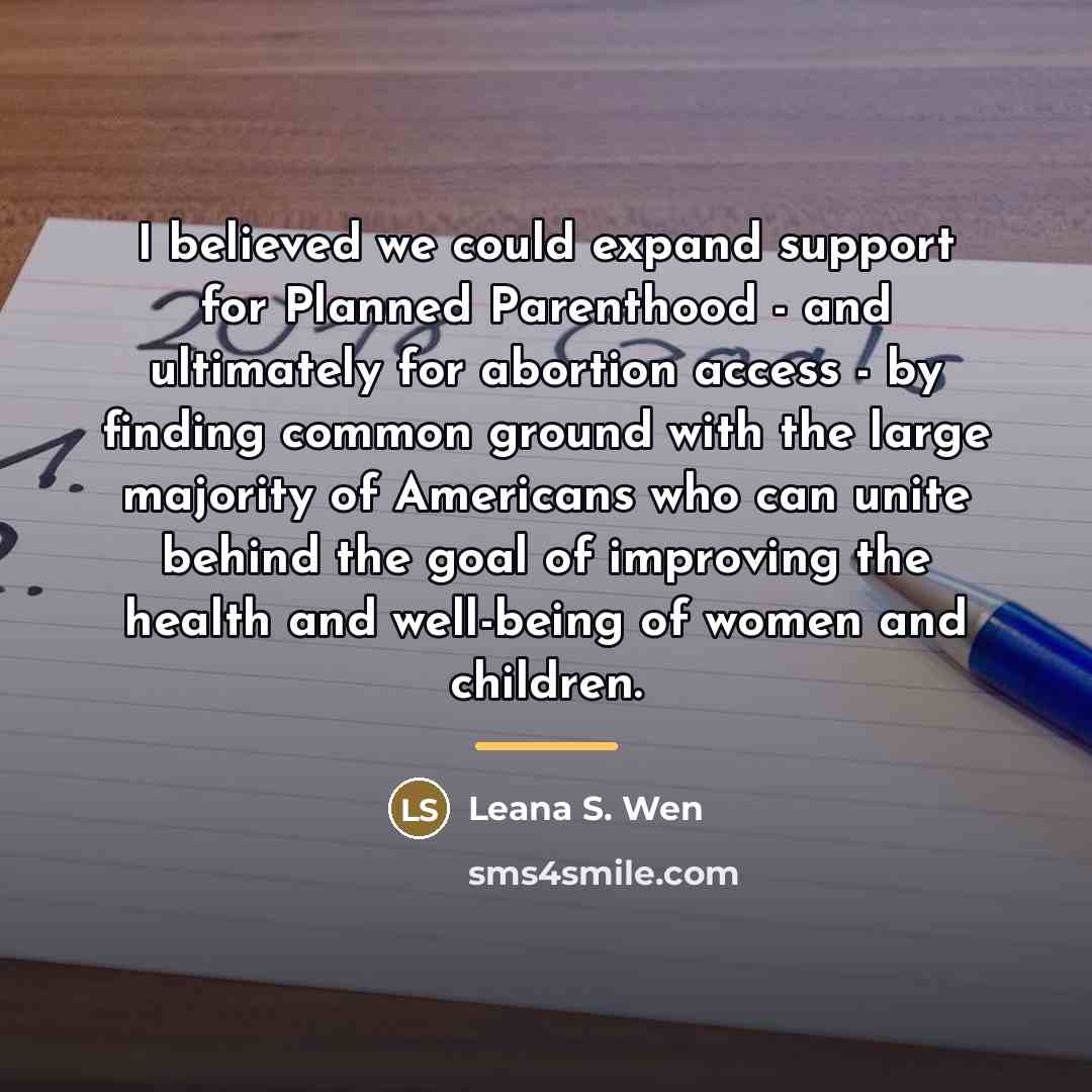 “I believed we could expand support for Planned Parenthood -…” quote by Leana S. Wen