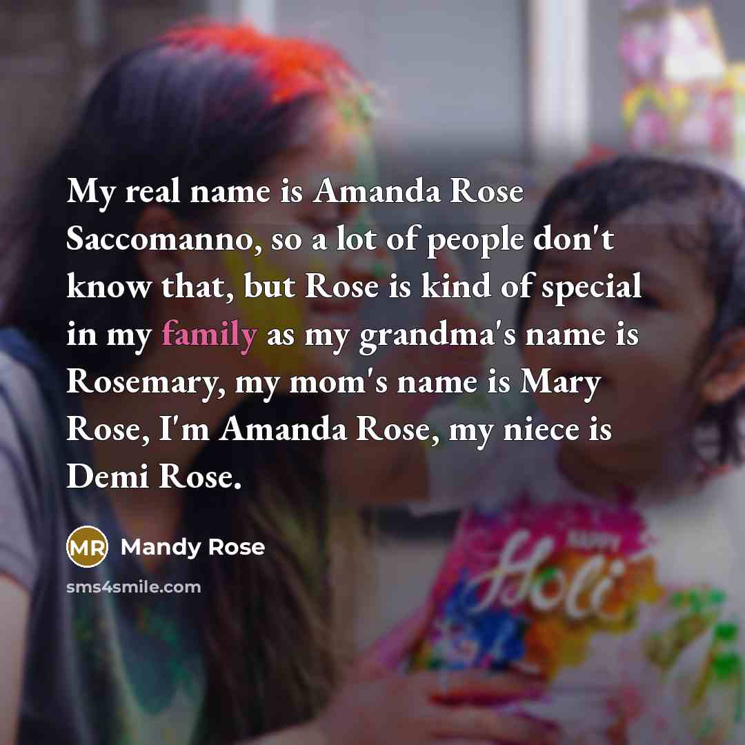 “My real name is Amanda Rose Saccomanno, so a lot…” quote by Mandy Rose
