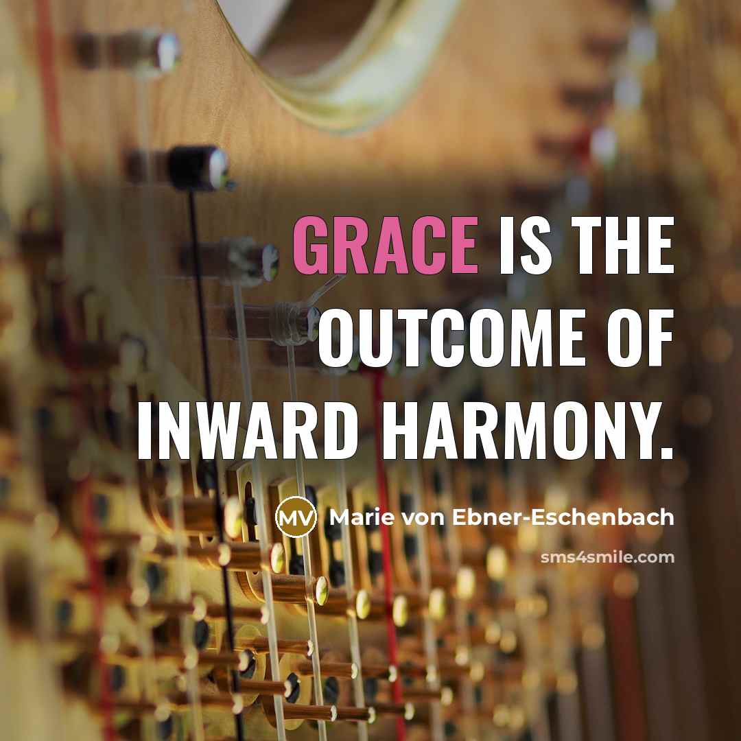 “Grace is the outcome of inward harmony.…” quote by Marie von Ebner-Eschenbach