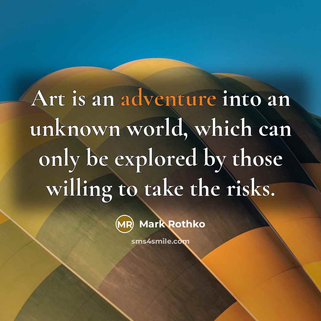 “Art is an adventure into an unknown world, which can…” quote by Mark Rothko