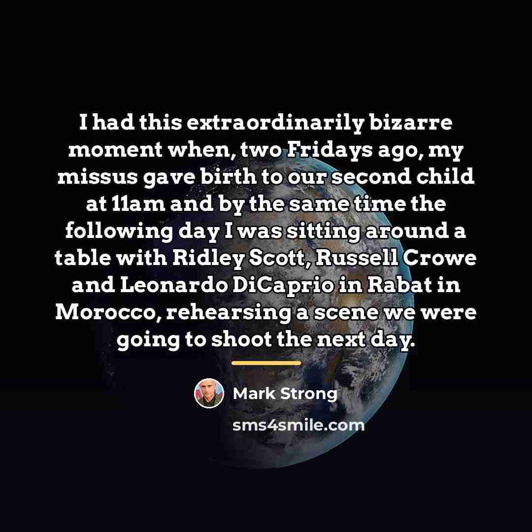 “I had this extraordinarily bizarre moment when, two Fridays ago,…” quote by Mark Strong