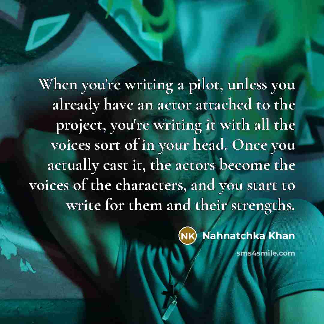 “When you're writing a pilot, unless you already have an…” quote by Nahnatchka Khan