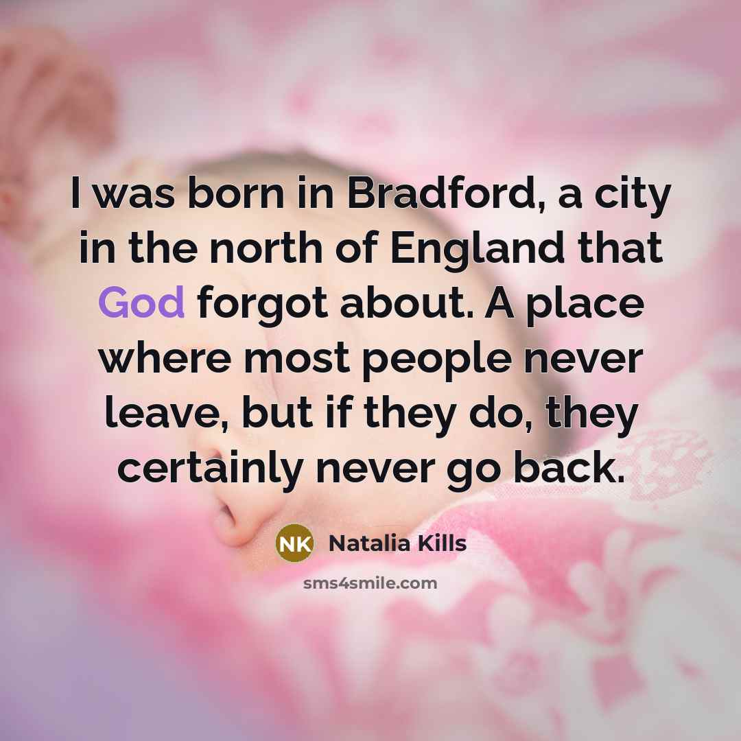 “I was born in Bradford, a city in the north…” quote by Natalia Kills