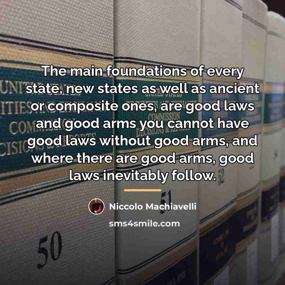 “The main foundations of every state, new states as well…” quote by Niccolo Machiavelli