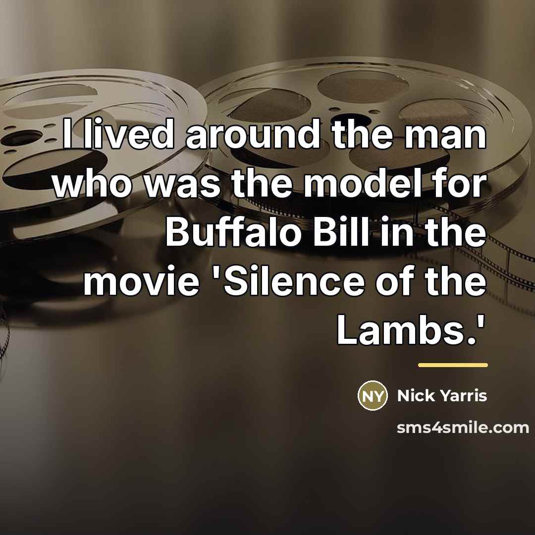 “I lived around the man who was the model for…” quote by Nick Yarris