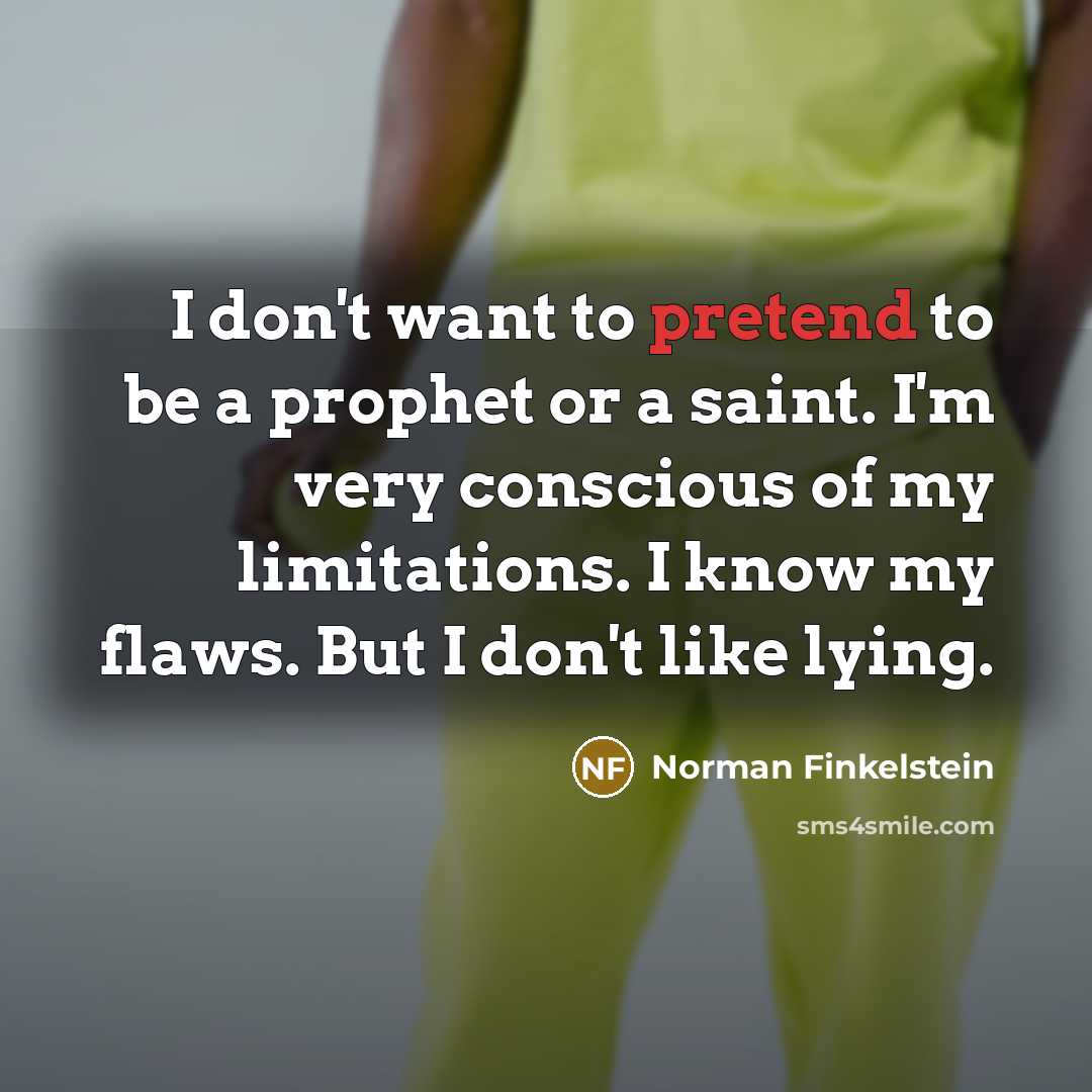“I don't want to pretend to be a prophet or…” quote by Norman Finkelstein