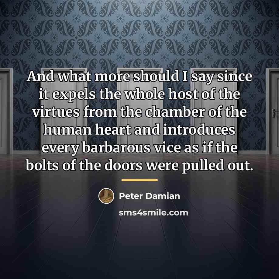 “And what more should I say since it expels the…” quote by Peter Damian