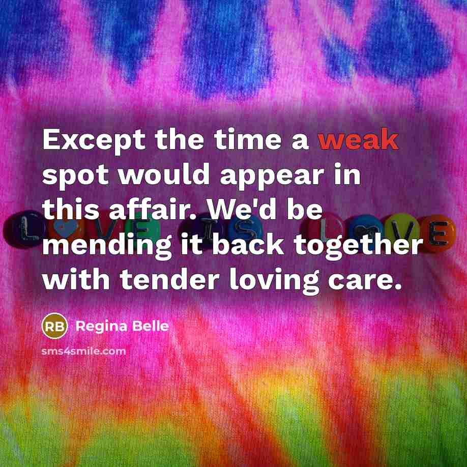 “Except the time a weak spot would appear in this…” quote by Regina Belle