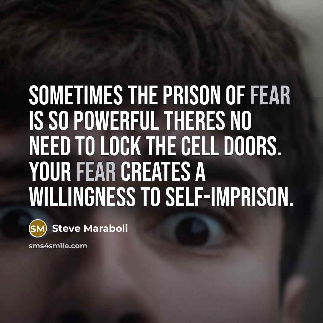 “Sometimes the prison of fear is so powerful theres no…” quote by Steve Maraboli