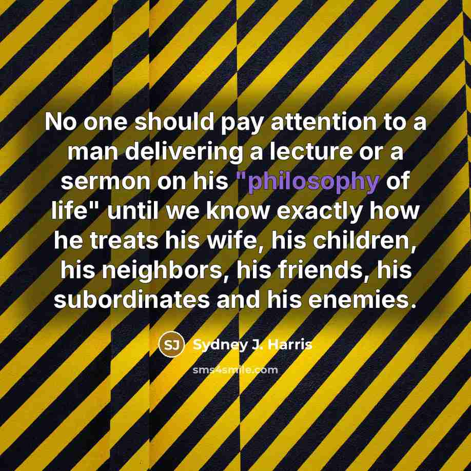 “No one should pay attention to a man delivering a…” quote by Sydney J. Harris