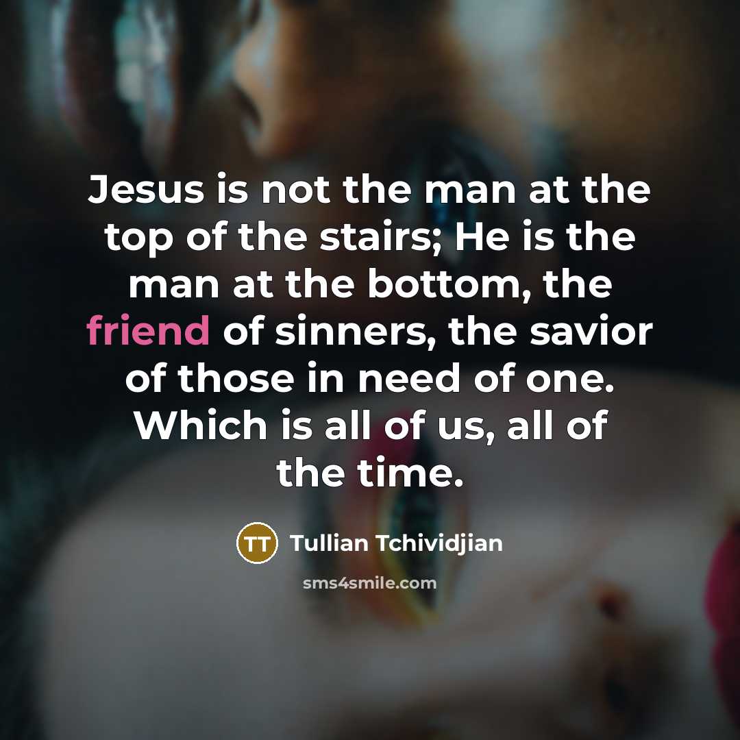 “Jesus is not the man at the top of the…” quote by Tullian Tchividjian