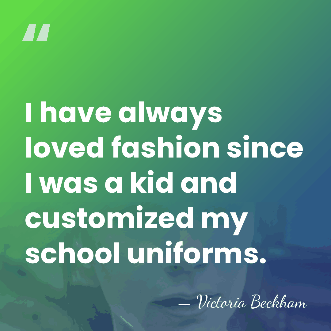 I have always loved fashion since I was a kid and customized&hellip; - Victoria Beckham