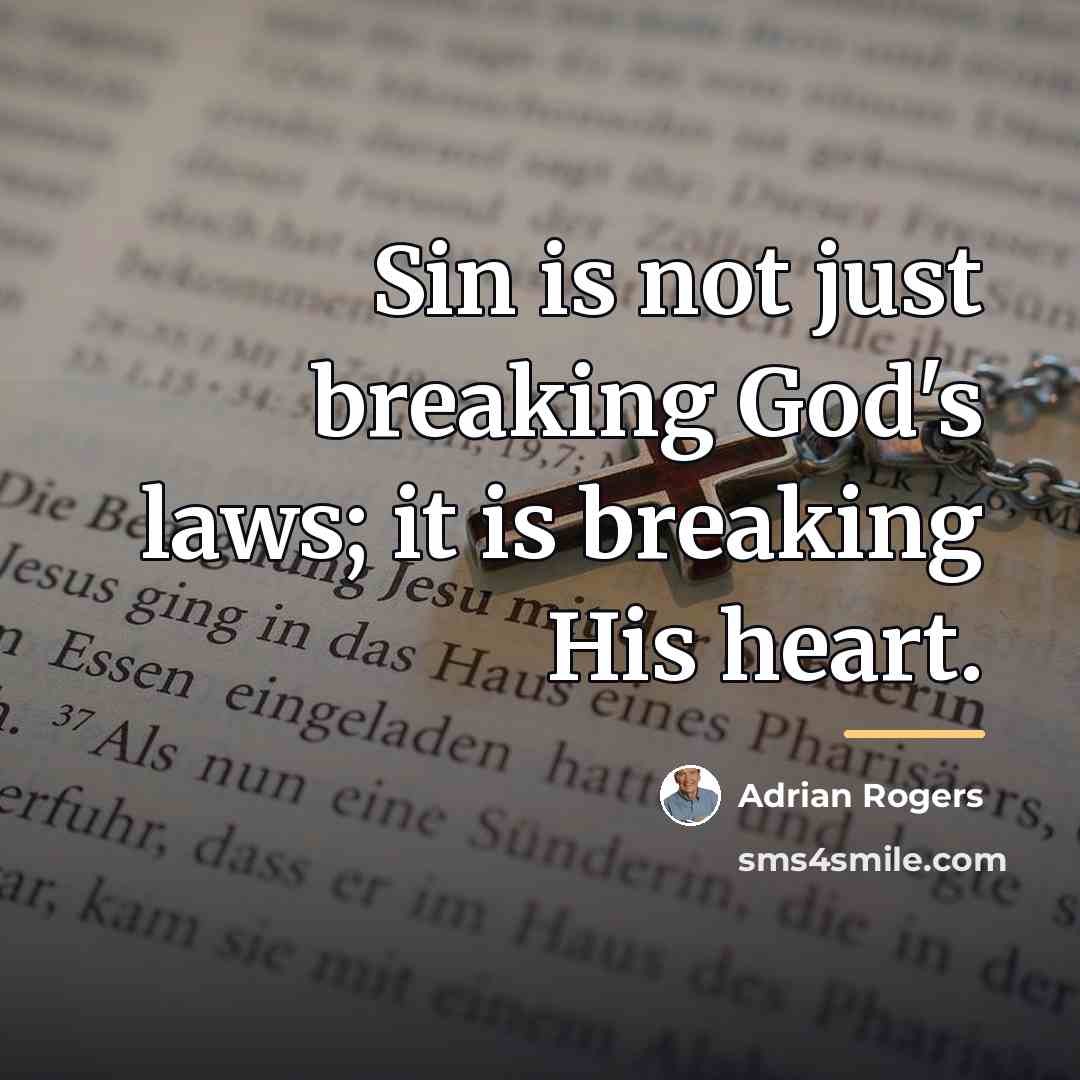 “Sin is not just breaking God's laws; it is breaking…” quote by Adrian Rogers