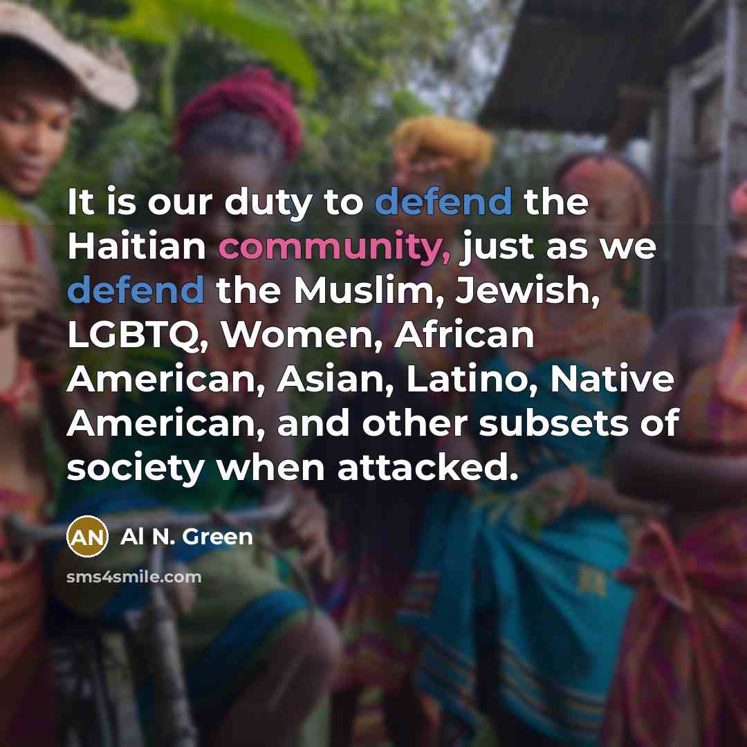 “It is our duty to defend the Haitian community, just…” quote by Al N. Green