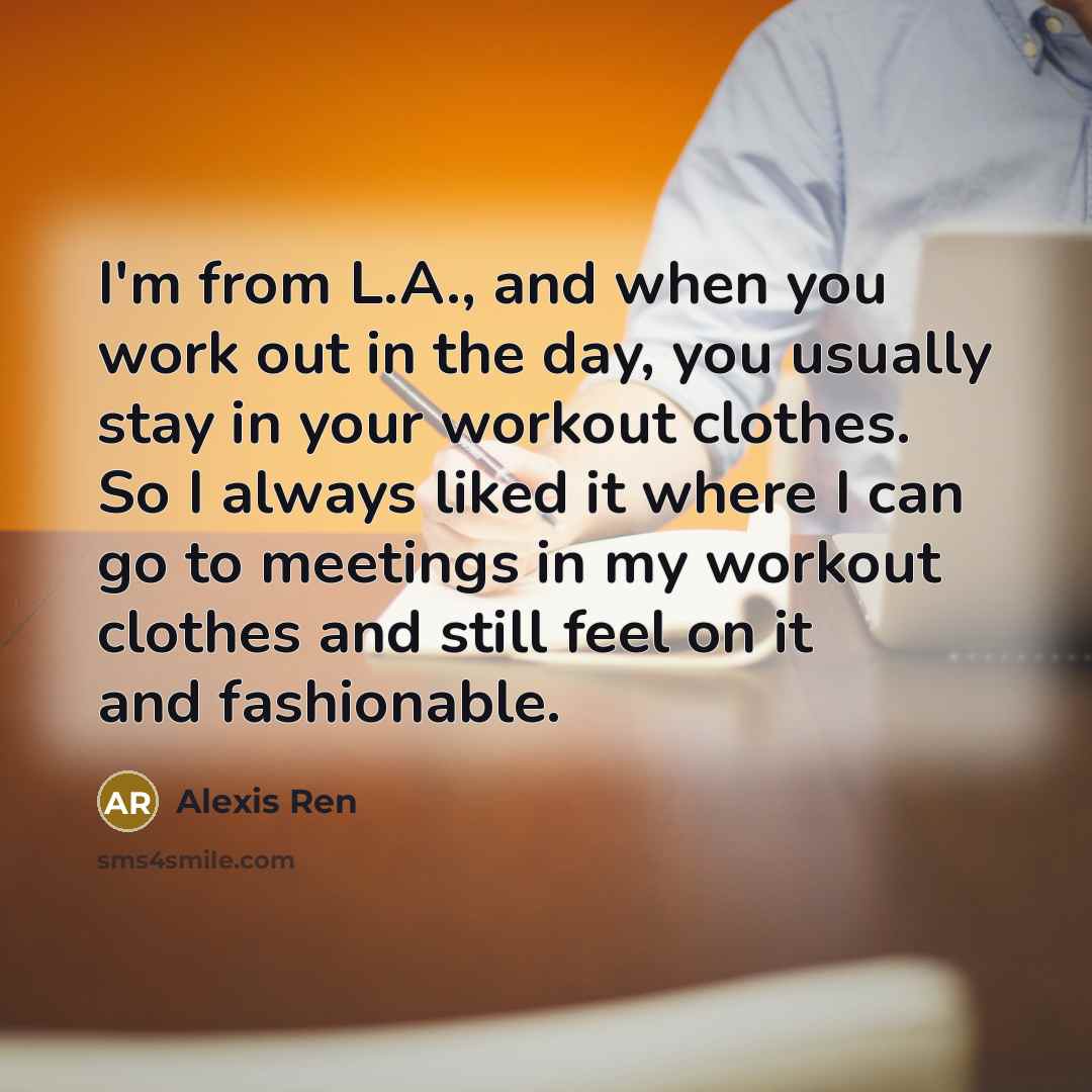 “I'm from L.A., and when you work out in the…” quote by Alexis Ren