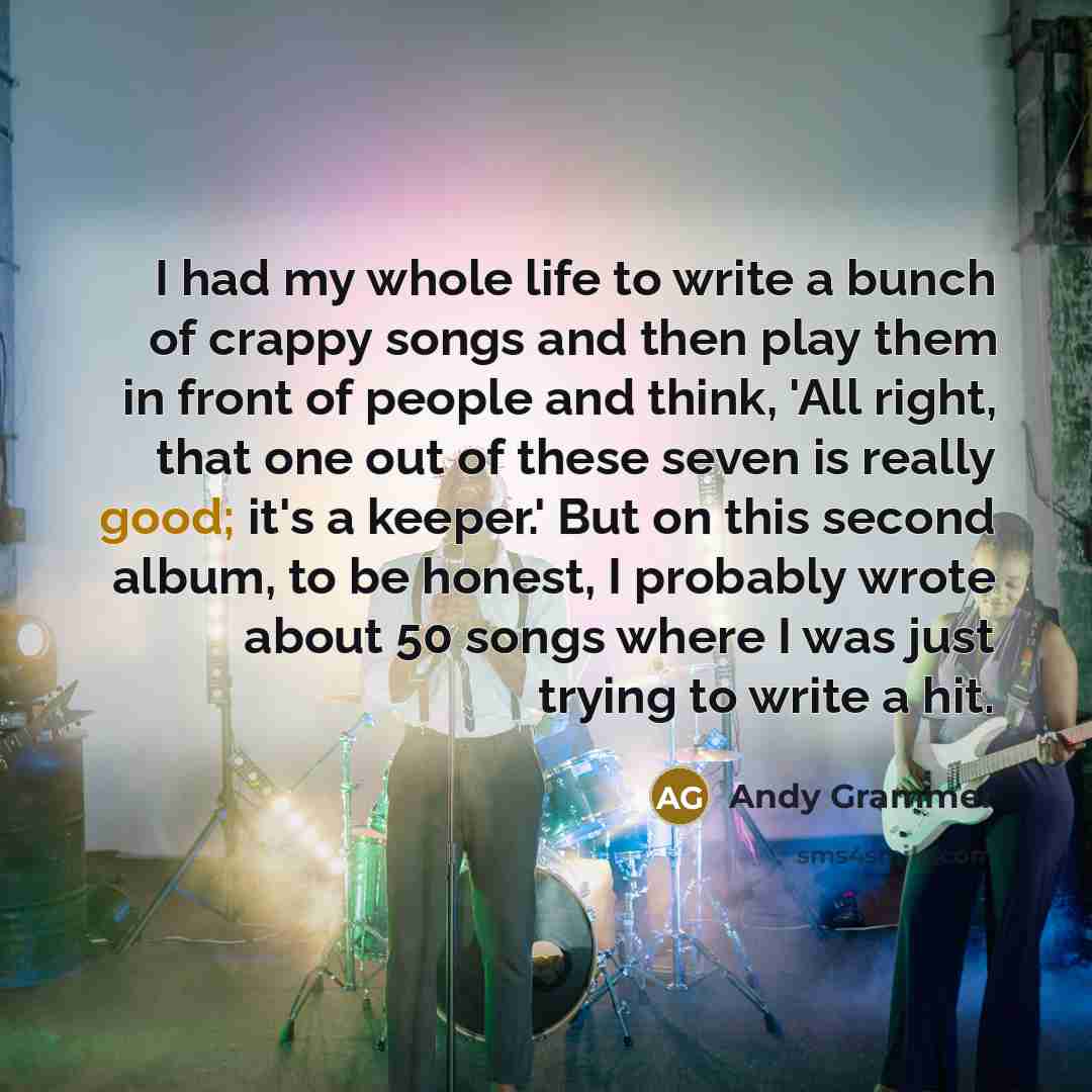 “I had my whole life to write a bunch of…” quote by Andy Grammer