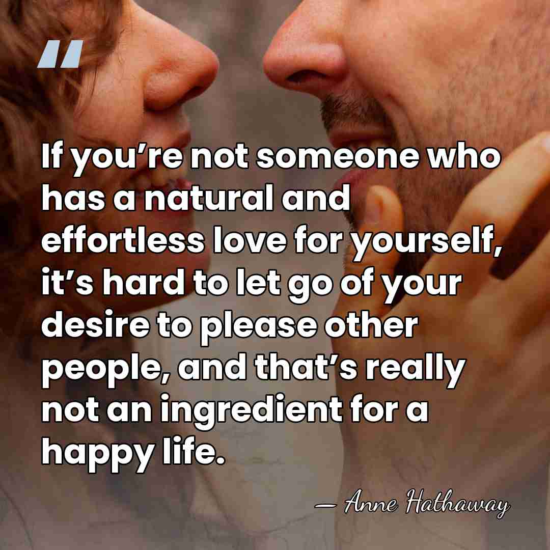 If you’re not someone who has a natural and effortless love for&hellip; - Anne Hathaway