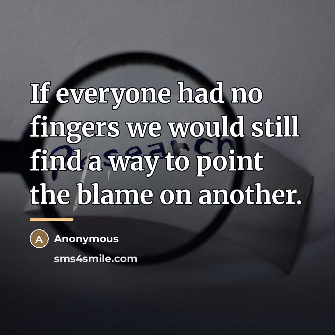 “If everyone had no fingers we would still find a…” quote by Anonymous
