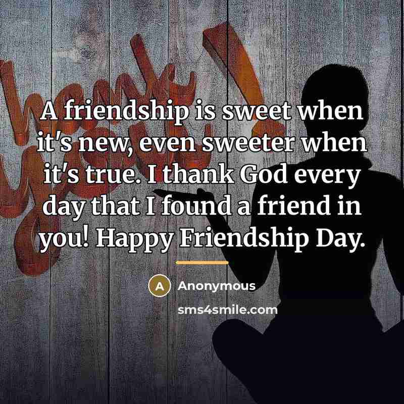 “A friendship is sweet when it's new, even sweeter when…” quote by Anonymous