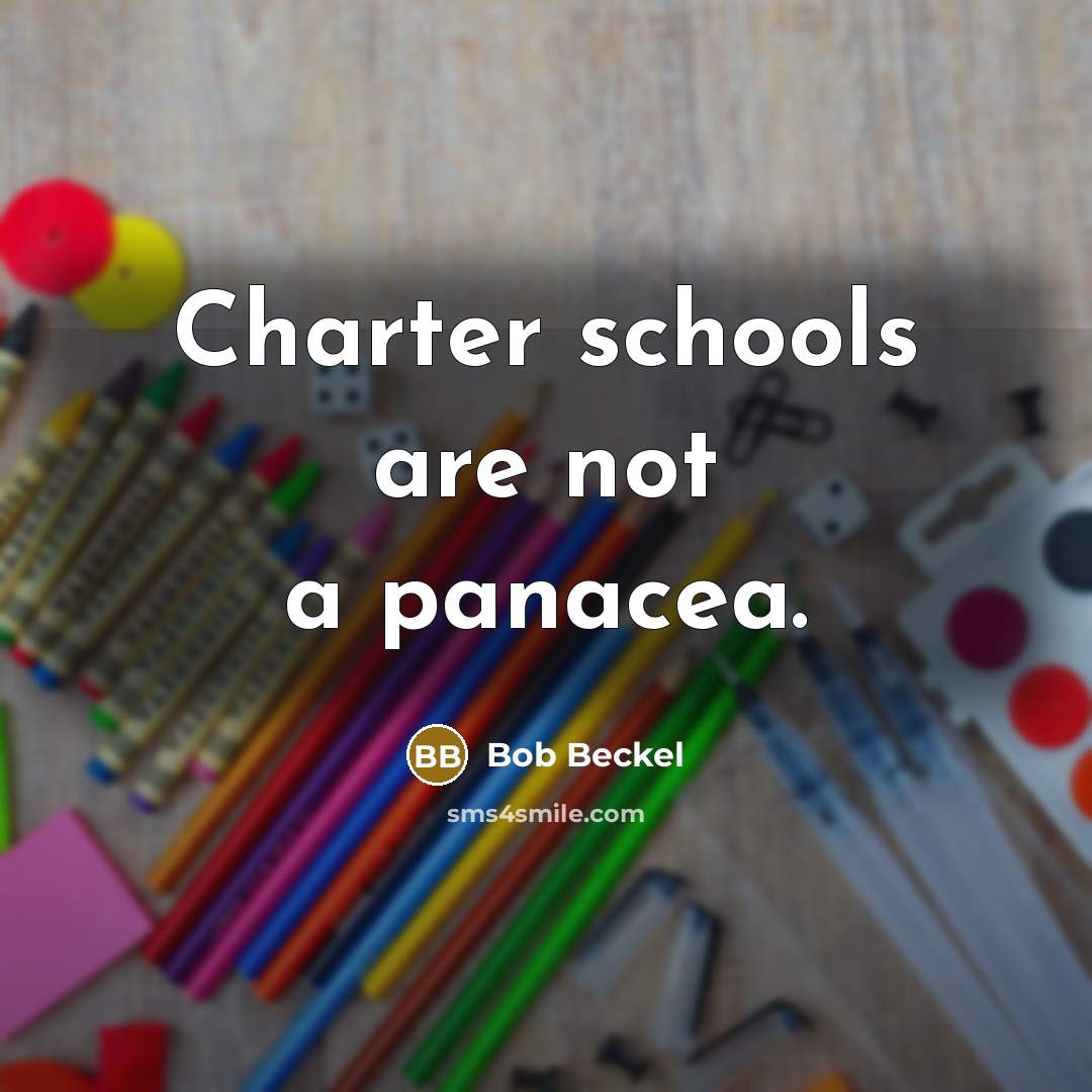 “Charter schools are not a panacea.…” quote by Bob Beckel
