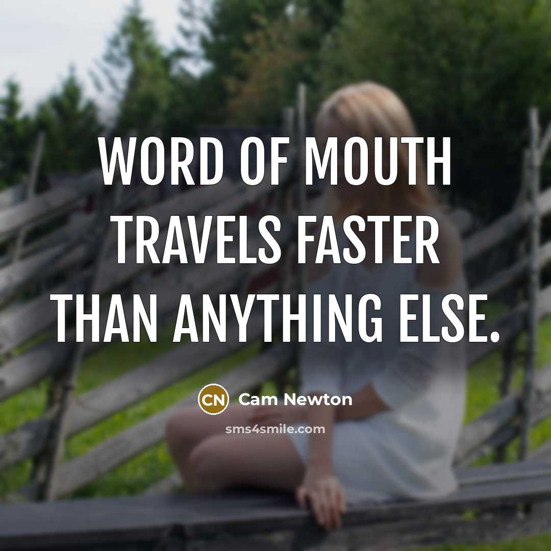 “Word of mouth travels faster than anything else.…” quote by Cam Newton