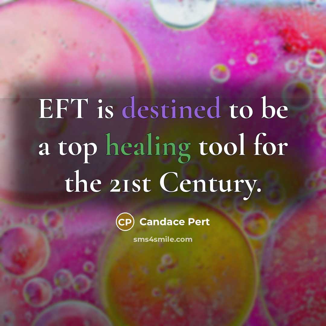 “EFT is destined to be a top healing tool for…” quote by Candace Pert