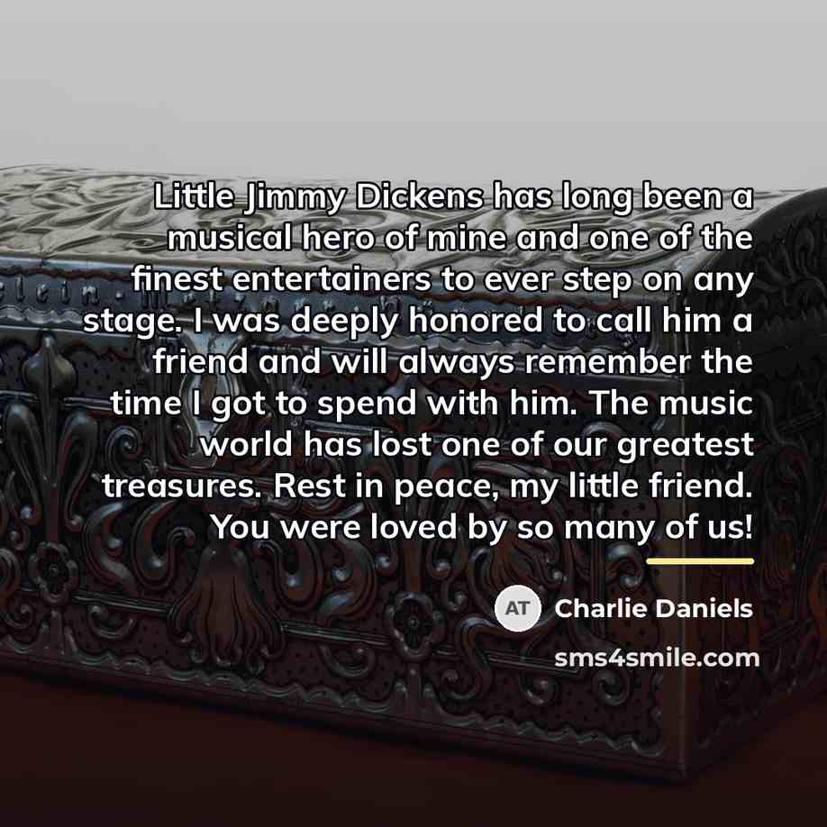 “Little Jimmy Dickens has long been a musical hero of…” quote by Charlie Daniels