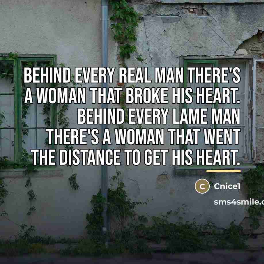 “Behind every real man there's a woman that broke his…” quote by Cnice1