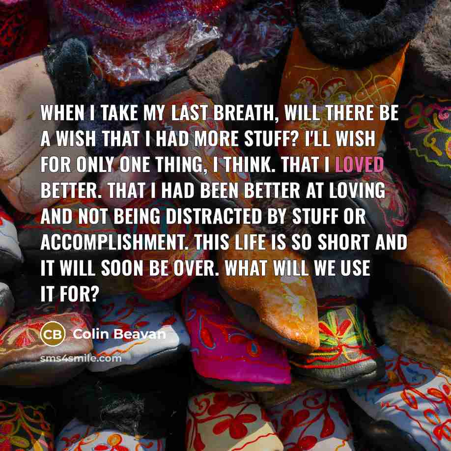 “When I take my last breath, will there be a…” quote by Colin Beavan