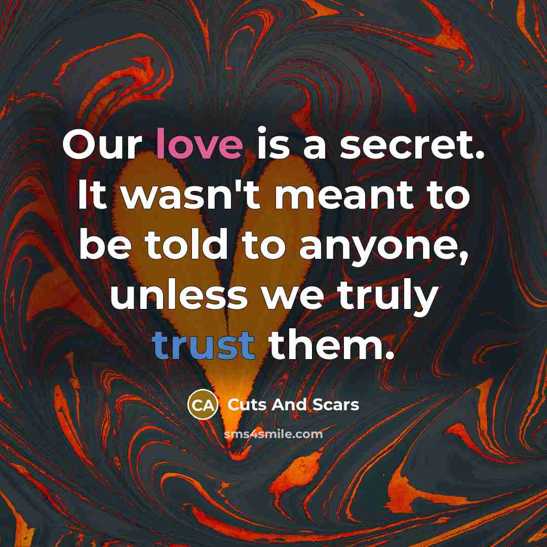“Our love is a secret. It wasn't meant to be…” quote by Cuts And Scars