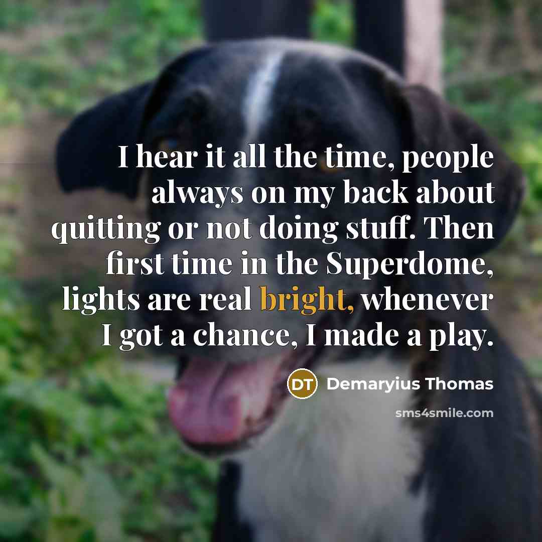 “I hear it all the time, people always on my…” quote by Demaryius Thomas