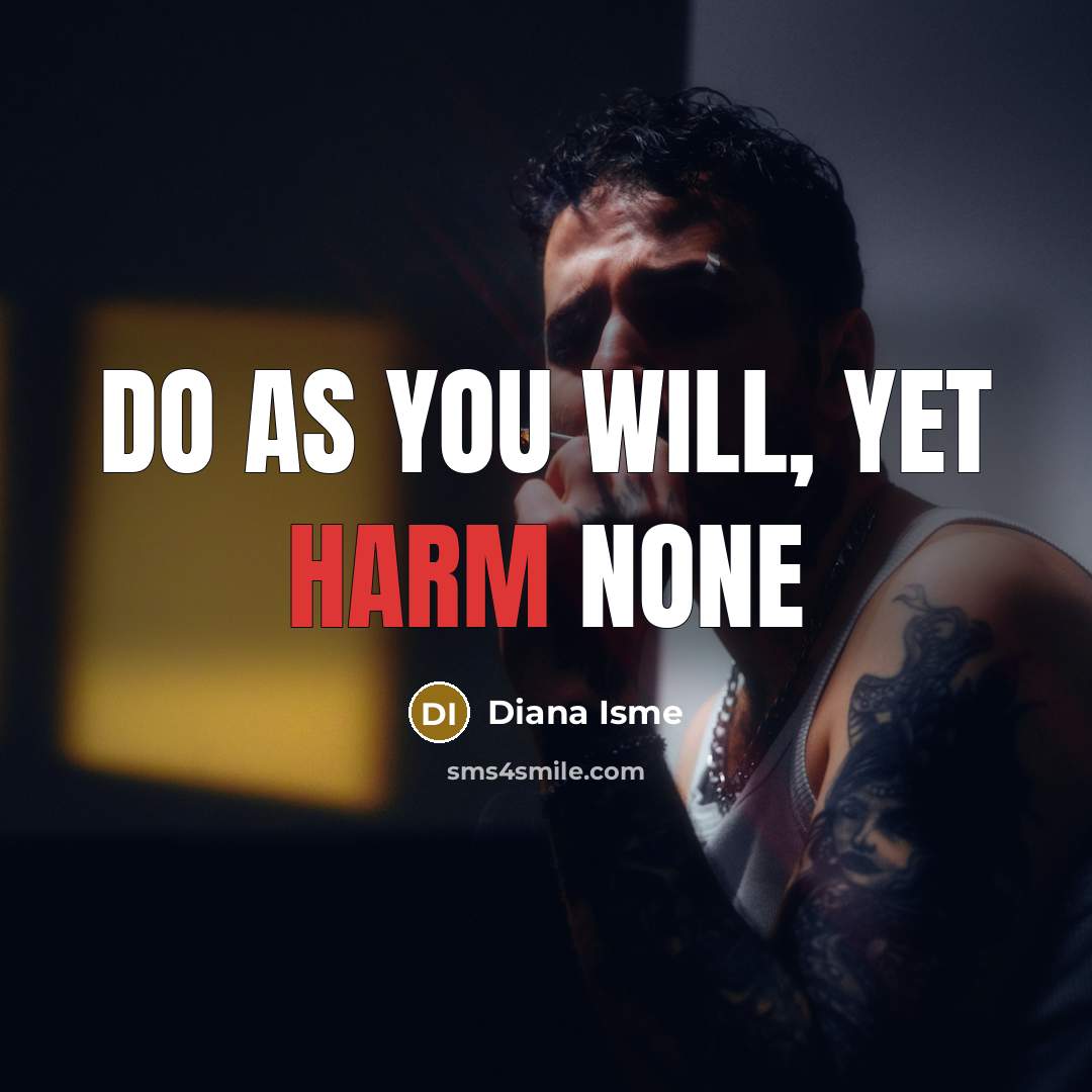“Do as you will, yet harm none” quote by Diana Isme