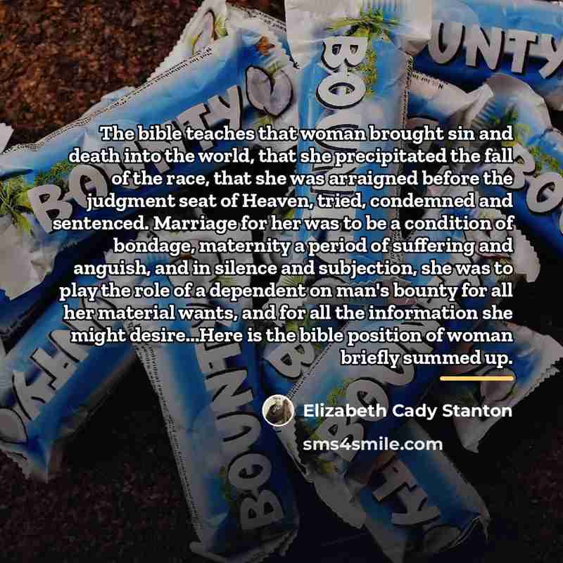 “The bible teaches that woman brought sin and death into…” quote by Elizabeth Cady Stanton