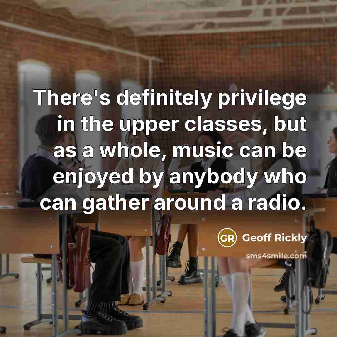 “There's definitely privilege in the upper classes, but as a…” quote by Geoff Rickly