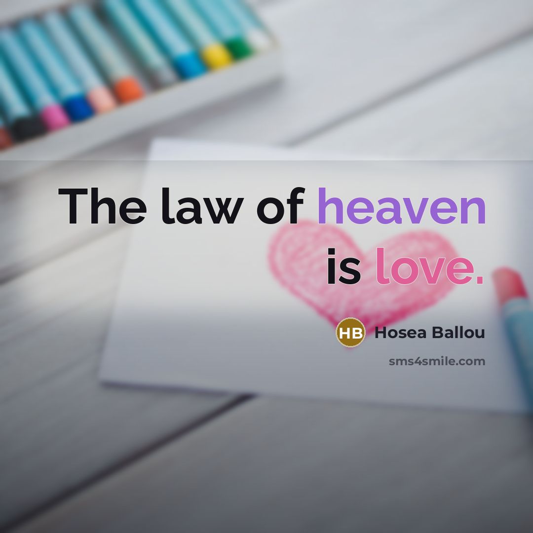 “The law of heaven is love.…” quote by Hosea Ballou