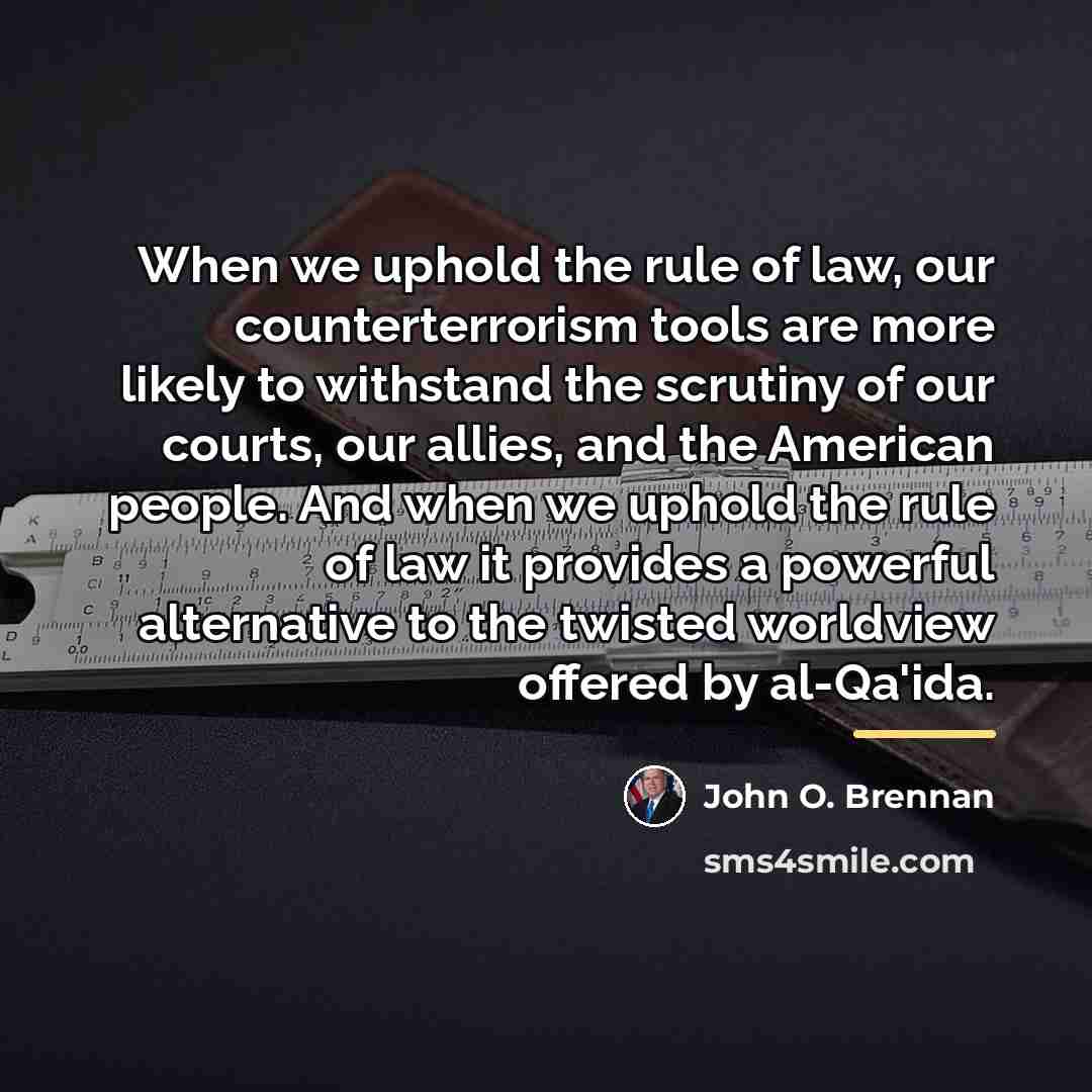 “When we uphold the rule of law, our counterterrorism tools…” quote by John O. Brennan