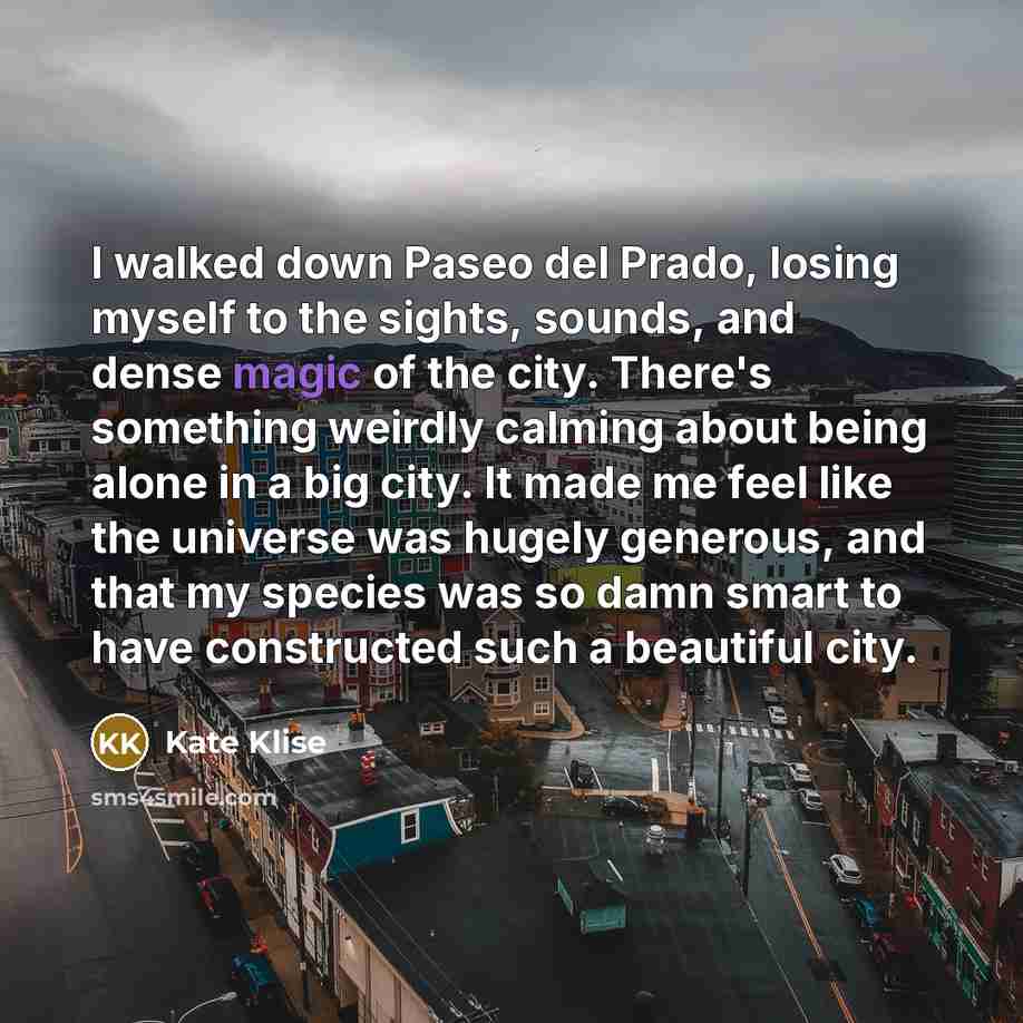“I walked down Paseo del Prado, losing myself to the…” quote by Kate Klise