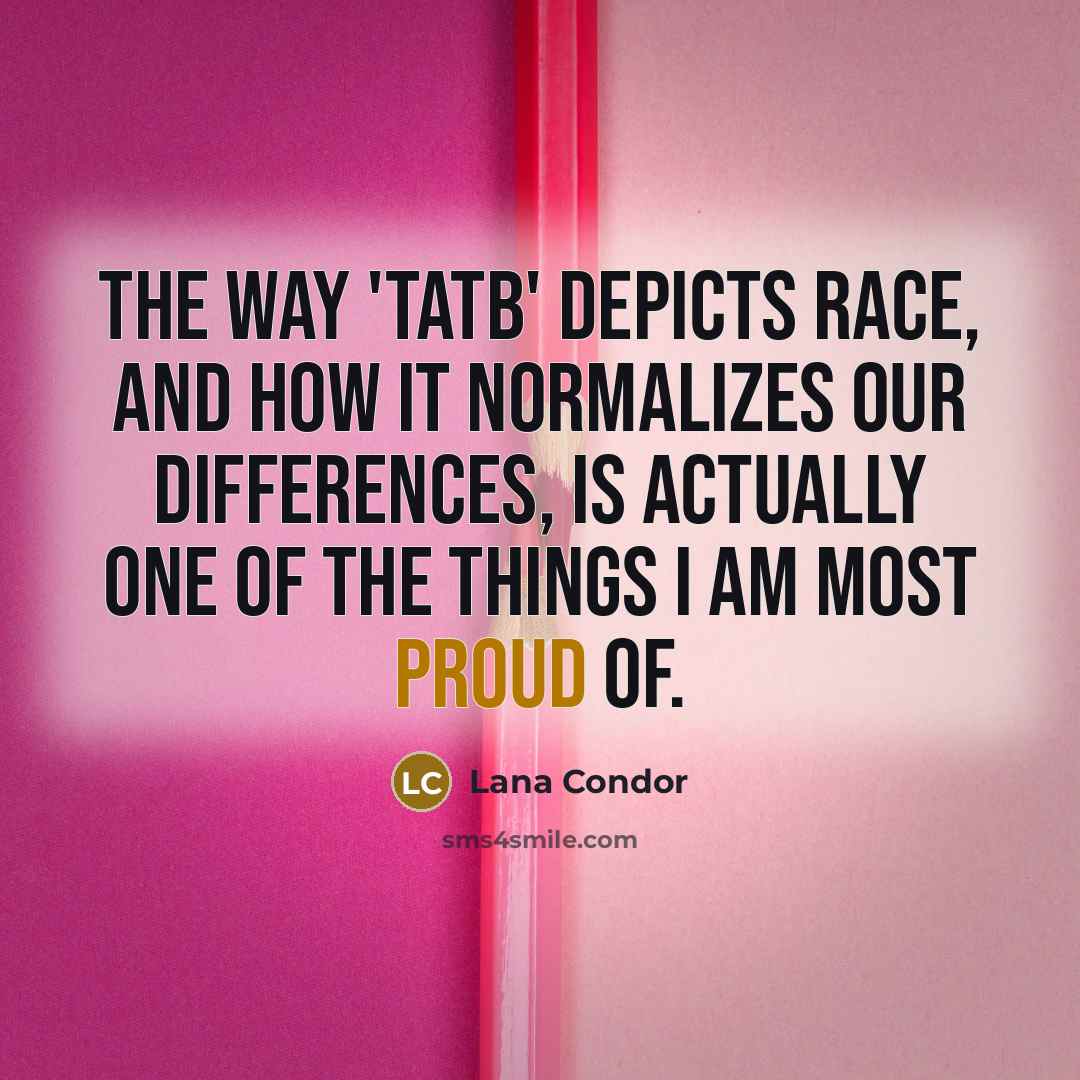 “The way 'TATB' depicts race, and how it normalizes our…” quote by Lana Condor