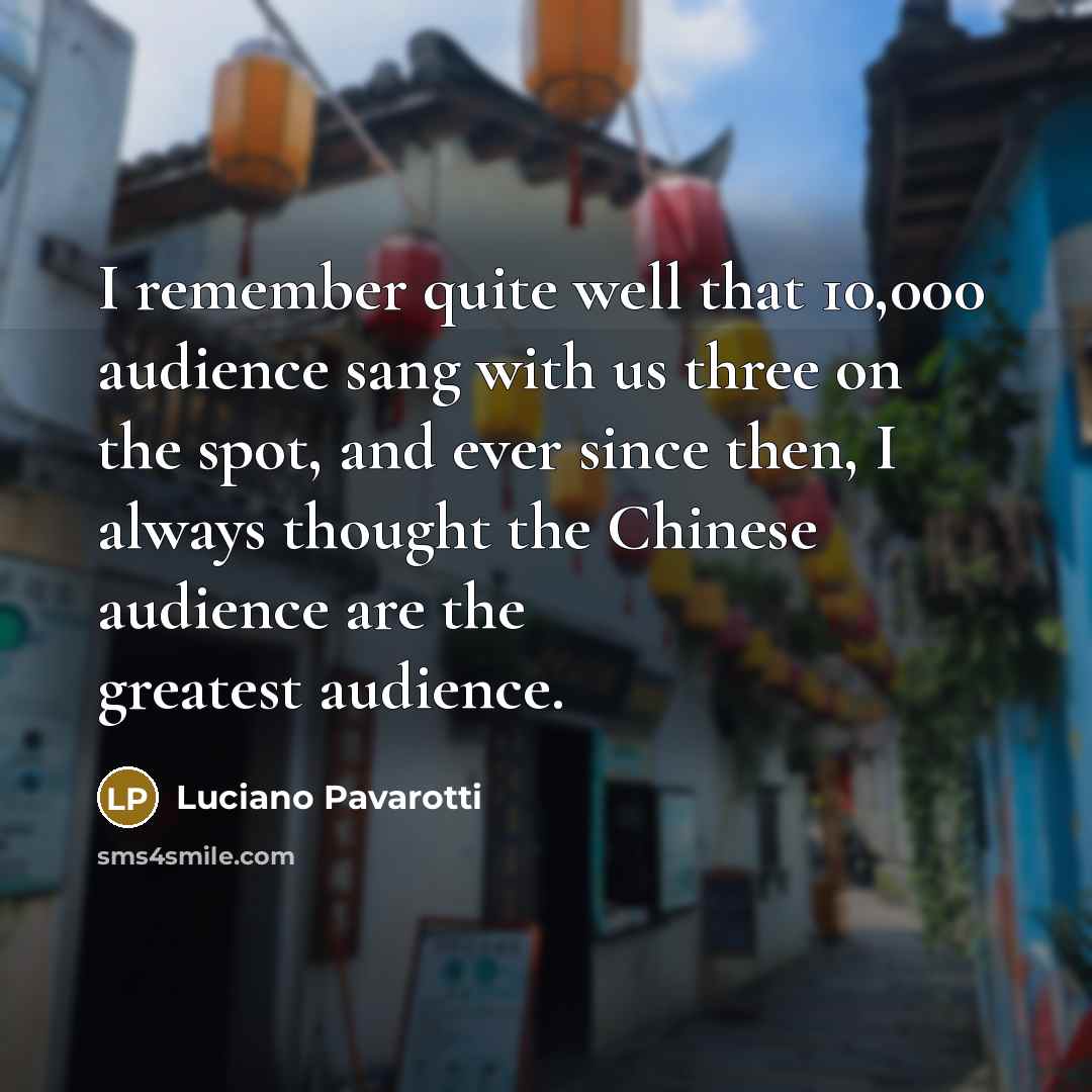 “I remember quite well that 10,000 audience sang with us…” quote by Luciano Pavarotti