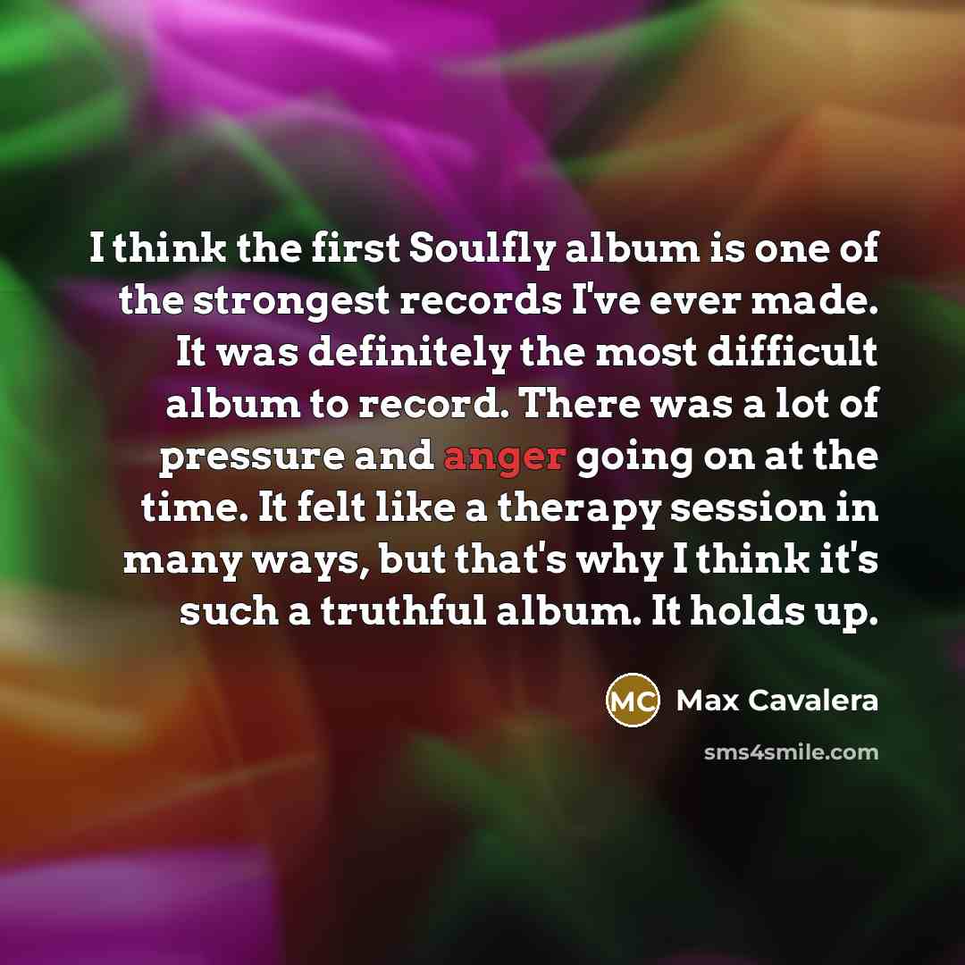 “I think the first Soulfly album is one of the…” quote by Max Cavalera