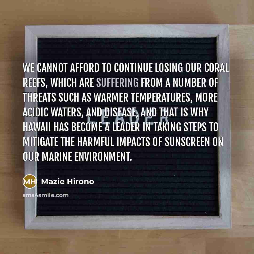 “We cannot afford to continue losing our coral reefs, which…” quote by Mazie Hirono