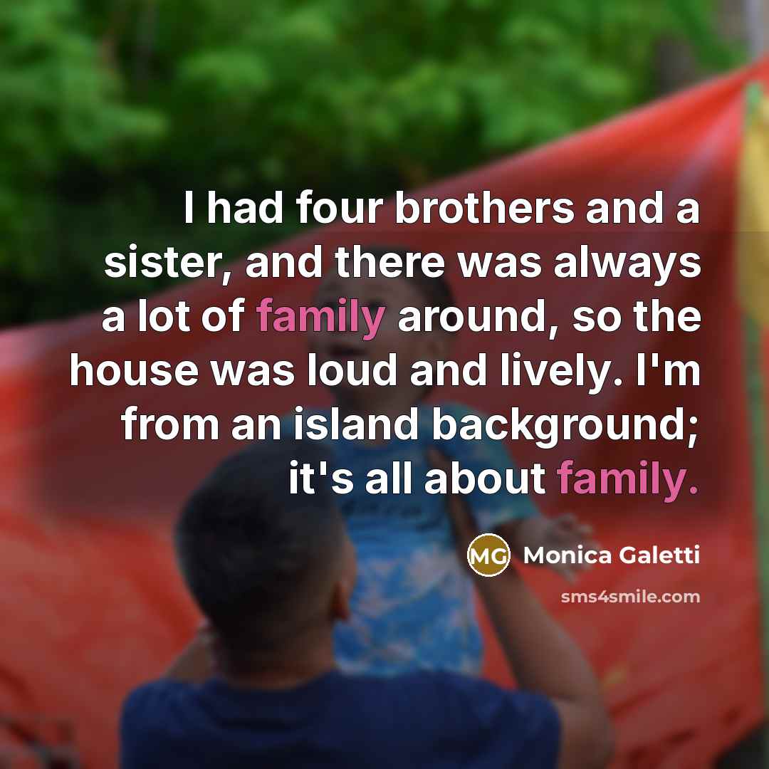 “I had four brothers and a sister, and there was…” quote by Monica Galetti