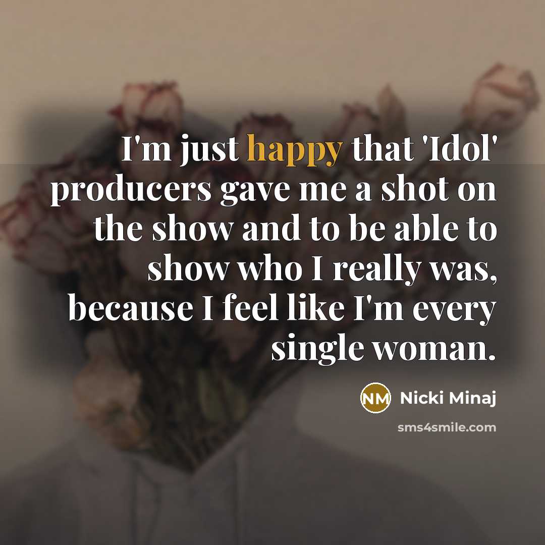 “I'm just happy that 'Idol' producers gave me a shot…” quote by Nicki Minaj