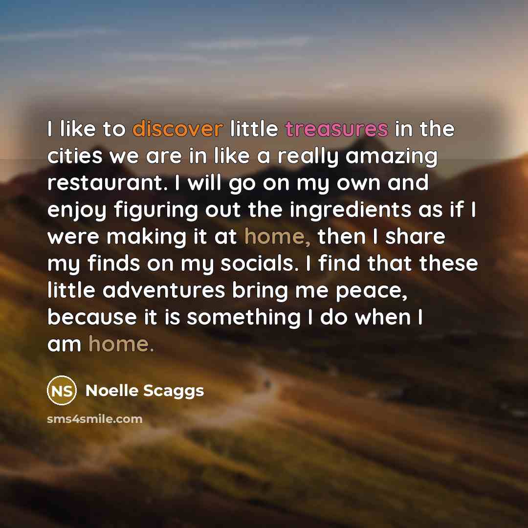 “I like to discover little treasures in the cities we…” quote by Noelle Scaggs