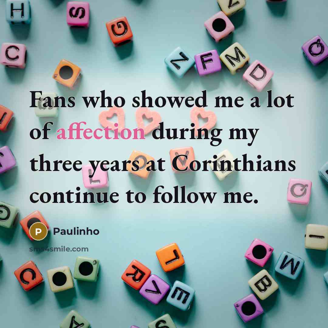 “Fans who showed me a lot of affection during my…” quote by Paulinho
