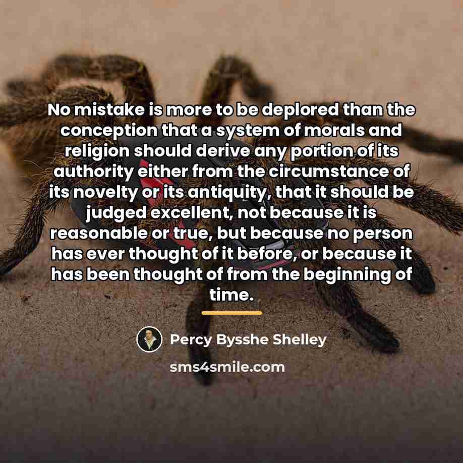 “No mistake is more to be deplored than the conception…” quote by Percy Bysshe Shelley