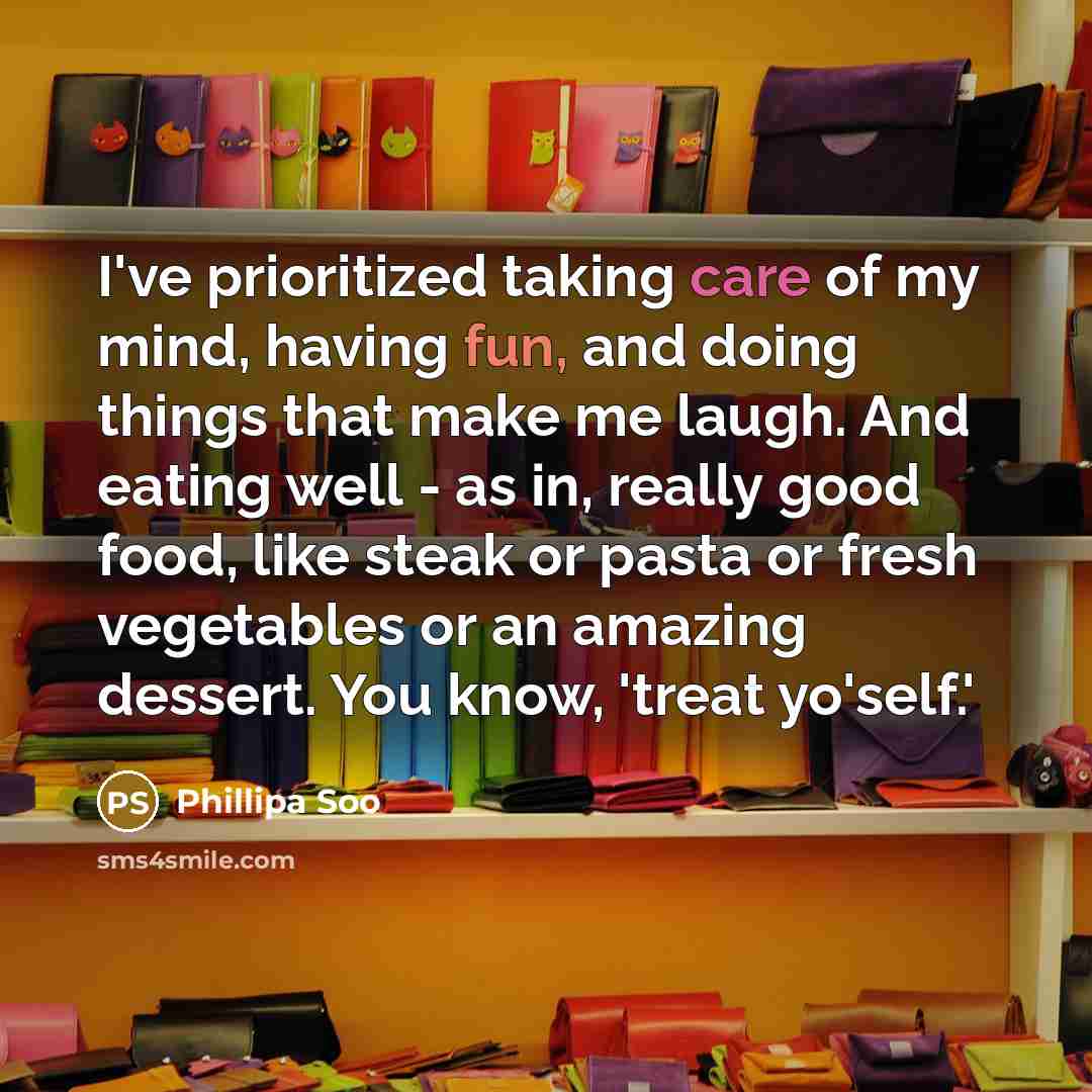 “I've prioritized taking care of my mind, having fun, and…” quote by Phillipa Soo