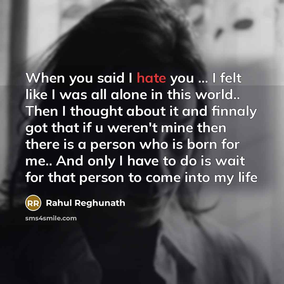 “When you said I hate you ... I felt like…” quote by Rahul Reghunath