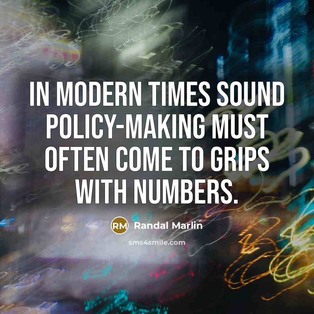 “In modern times sound policy-making must often come to grips…” quote by Randal Marlin